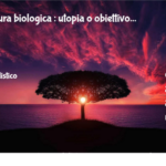 Agricoltura biologica : utopia o obiettivo 3 Agricoltura Biologica : Utopia O Obiettivo