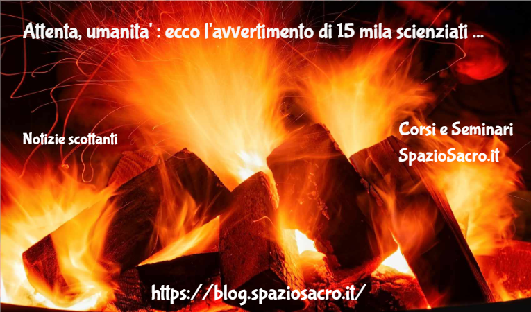 Attenta, Umanita' : Ecco L'avvertimento Di 15 Mila Scienziati Sui Pericoli Per L’ambiente