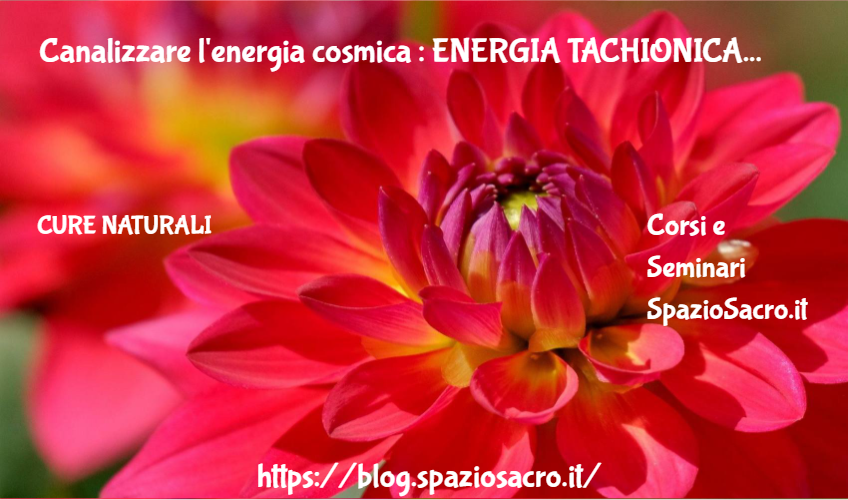 Canalizzare L'energia Cosmica : Energia Tachionica