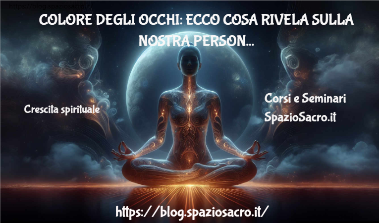Colore Degli Occhi: Ecco Cosa Rivela Sulla Nostra Personalita'