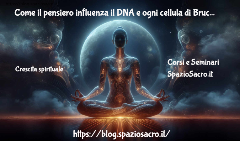 Come Il Pensiero Influenza Il Dna E Ogni Cellula Di Bruce H. Lipton