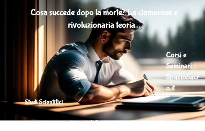 Cosa Succede Dopo La Morte? La Clamorosa E Rivoluzionaria Teoria Dello Scienziato Robert Lanza