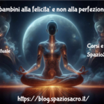 Educate i bambini alla felicita' e non alla perfezione 2 Educate I Bambini Alla Felicita' E Non Alla Perfezione