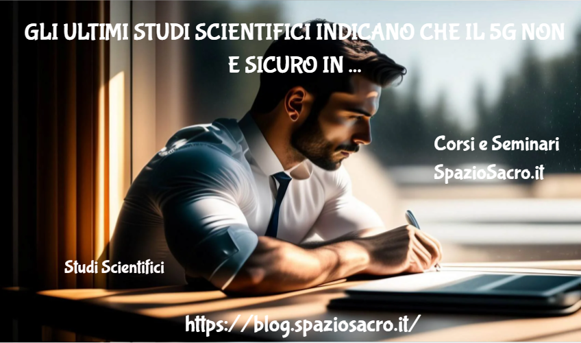 Gli Ultimi Studi Scientifici Indicano Che Il 5g Non E Sicuro In Condizioni Di Vita Reale
