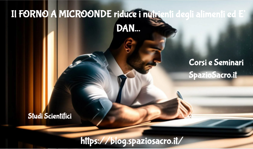 Il Forno A Microonde Riduce I Nutrienti Degli Alimenti Ed E' Dannoso Per La Salute