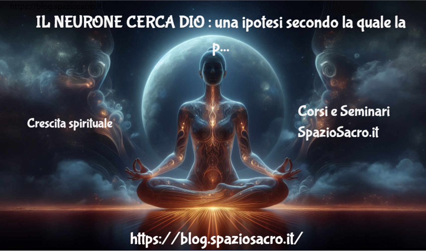 Il Neurone Cerca Dio : Una Ipotesi Secondo La Quale La Pulsione Religiosa Affonda Le Sue Radici Nella Biologia Cerebrale