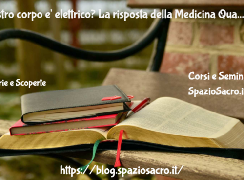 Il Nostro Corpo E' Elettrico? La Risposta Della Medicina Quantistica