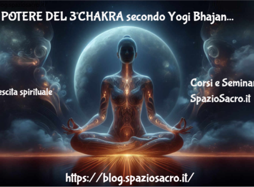 IL POTERE DEL 3°CHAKRA secondo Yogi Bhajan 78 Il Potere Del 3°chakra Secondo Yogi Bhajan