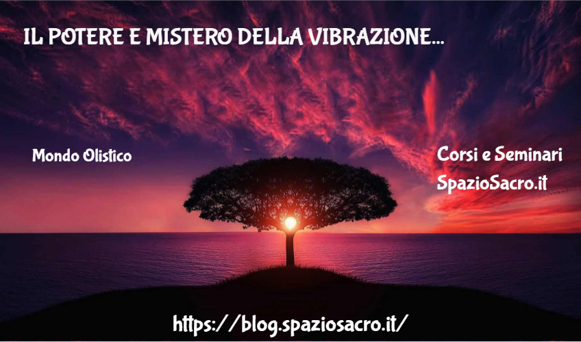 Il potere e mistero della vibrazione 1 Il Potere E Mistero Della Vibrazione
