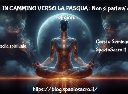 IN CAMMINO VERSO LA PASQUA : Non si parlera' di religione ma di amore e del vedere le cose da un altro punto di vista 76 In Cammino Verso La Pasqua : Non Si Parlera' Di Religione Ma Di Amore E Del Vedere Le Cose Da Un Altro Punto Di Vista