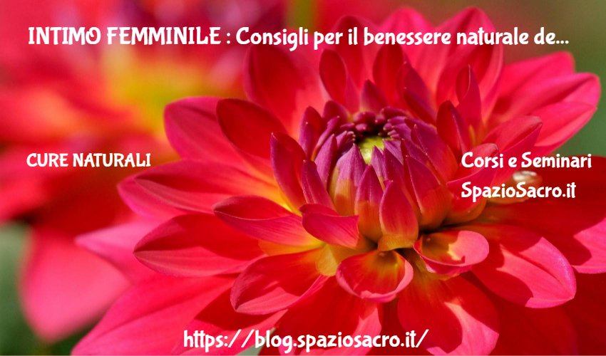 Intimo Femminile : Consigli Per Il Benessere Naturale Delle Parti Intime Femminili
