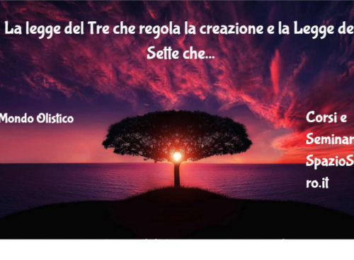 La legge del Tre che regola la creazione e la Legge del Sette che regola ogni processo di cambiamento 26 La Legge Del Tre Che Regola La Creazione E La Legge Del Sette Che Regola Ogni Processo Di Cambiamento