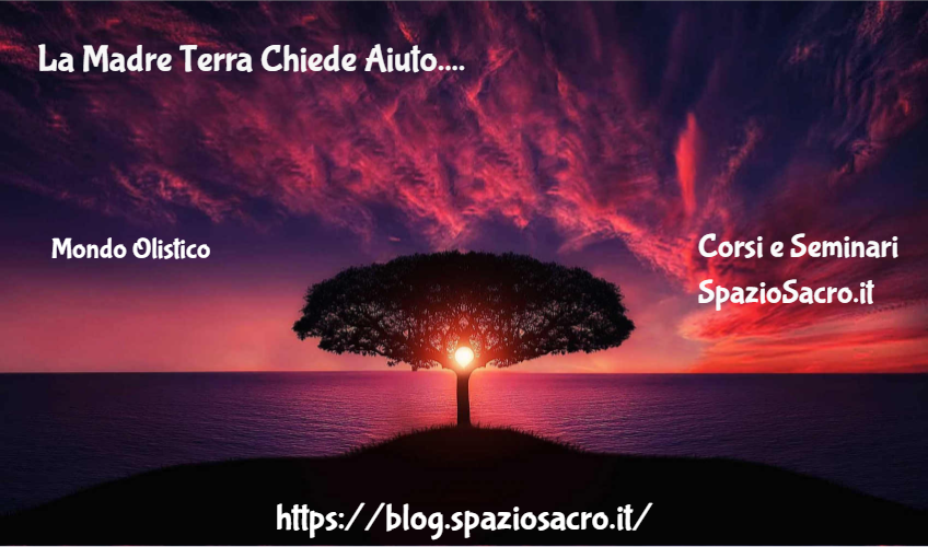 La Madre Terra Chiede Aiuto.