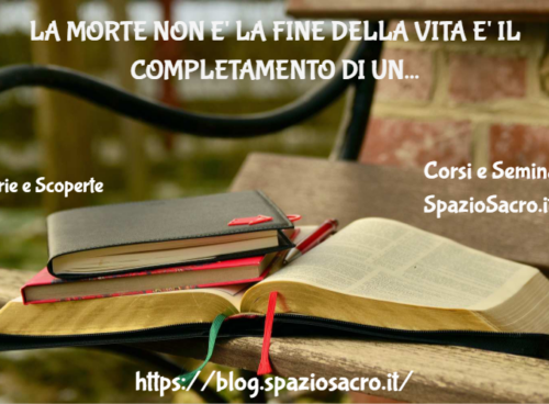 La Morte Non E' La Fine Della Vita E' Il Completamento Di Un'esistenza Il Crescendo Di Una Vita