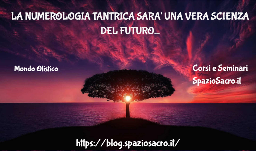La Numerologia Tantrica Sara' Una Vera Scienza Del Futuro