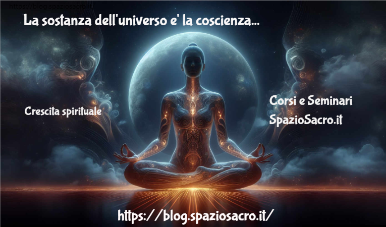 La Sostanza Dell'universo E' La Coscienza