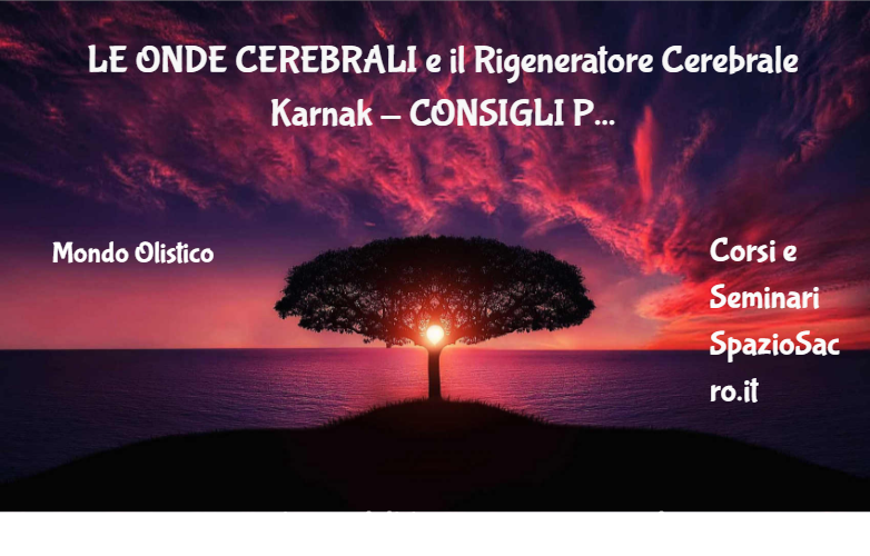 Le Onde Cerebrali E Il Rigeneratore Cerebrale Karnak Consigli Per L'ascolto Di Un Brano Di Musica