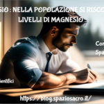 Magnesio : nella popolazione si riscontrano livelli di magnesio troppo bassi 3 Magnesio : Nella Popolazione Si Riscontrano Livelli Di Magnesio Troppo Bassi