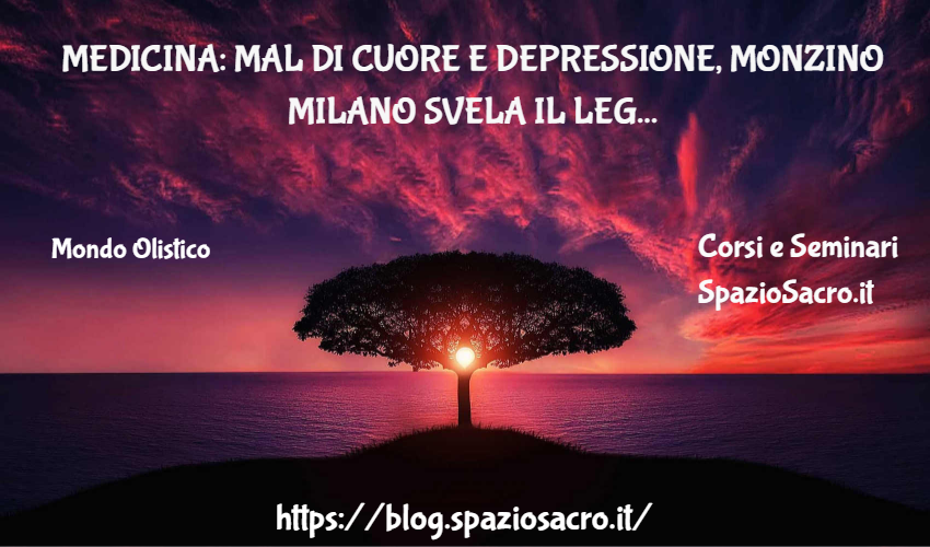 Medicina: mal di cuore e depressione, monzino milano svela il legame 1 Medicina: Mal Di Cuore E Depressione, Monzino Milano Svela Il Legame