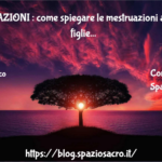 MESTRUAZIONI : come spiegare le mestruazioni alle proprie figlie 3 Mestruazioni : Come Spiegare Le Mestruazioni Alle Proprie Figlie