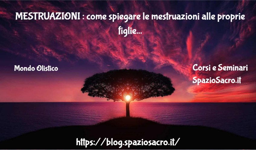 Mestruazioni : Come Spiegare Le Mestruazioni Alle Proprie Figlie