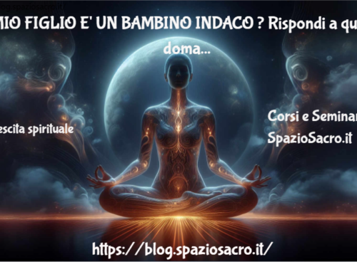 Mio Figlio E' Un Bambino Indaco ? Rispondi A Queste Domande ...
