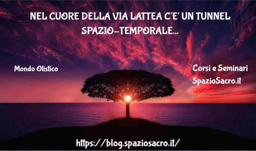 Nel Cuore Della Via Lattea C'e' Un Tunnel Spazio Temporale