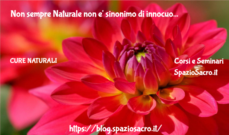 Non Sempre Naturale Non E' Sinonimo Di Innocuo