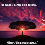 Riconosci Il Tuo Scopo E Compi Il Tuo Destino