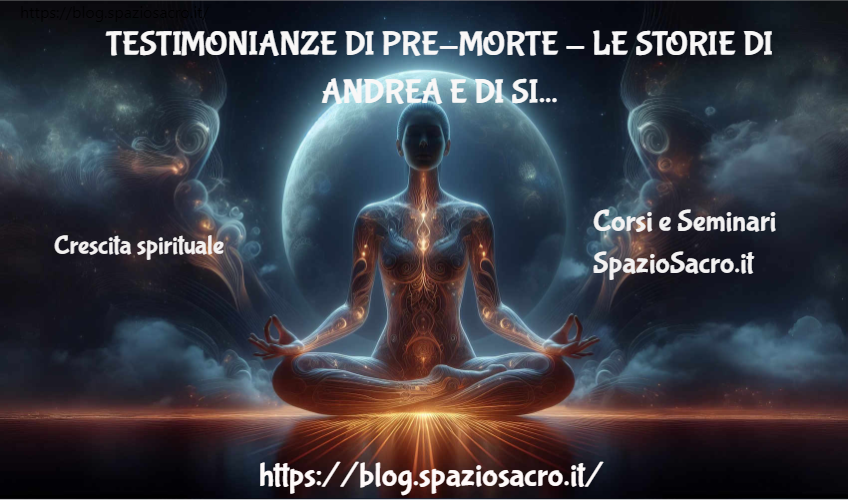 Testimonianze di pre - morte - le storie di andrea e di silvia 1 Testimonianze Di Pre Morte Le Storie Di Andrea E Di Silvia