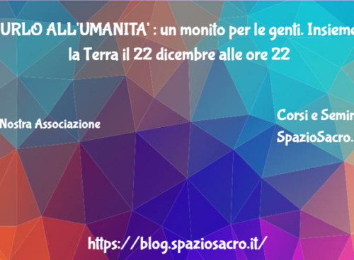 Un Urlo All'umanita' : Un Monito Per Le Genti. Insieme Per La Terra Il 22 Dicembre Alle Ore 22