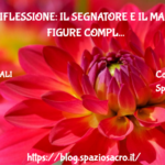 Una Riflessione: Il Segnatore E Il Mago Due Figure Completamente Diverse