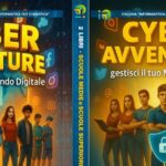 Cyber Avventure: due libri per proteggere e accompagnare i ragazzi nel loro viaggio digitale dalle Medie alle Superiori 2 Cyber Avventure – Due libri per proteggere e accompagnare i ragazzi nel loro viaggio digitale