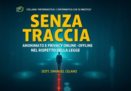 SENZA TRACCIA: Anonimato e Privacy online-offline nel rispetto della legge 6 blank